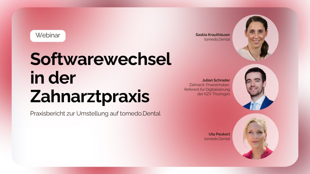 Webinar Softwarewechsel in der Zahnarztpraxis mit Saskia Krauthäuser, Julian Schrader und Uta Peukert